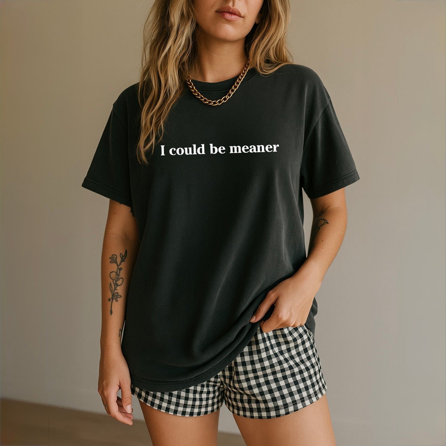 Could Be Meaner • Garment Dyed Tee River Babe Threads