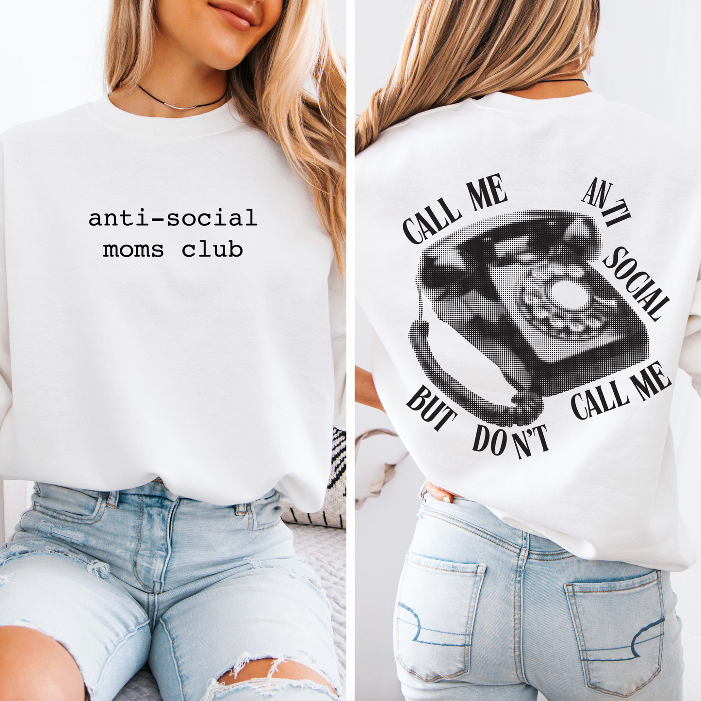 A woman wearing the Dont Call Me • White Pullover, a unisex-fit white sweatshirt made from soft cotton/polyester, featuring anti-social moms club on the front and a vintage phone graphic with CALL ME ANTI SOCIAL BUT DONT CALL ME on the back, styled with light denim shorts.