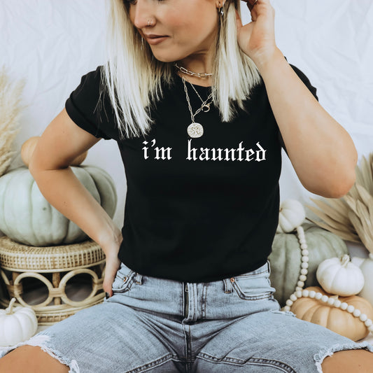 I'm haunted • Black Tee