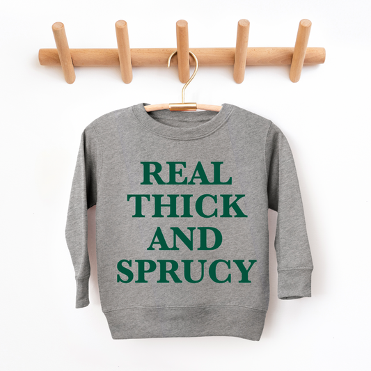 THICK & SPRUCY • Kids Tee or Sweatshirt